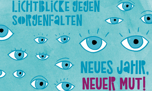 Eine blaue Postkarte mit vielen Augen, auf der in blauer Schrift "Lichtblicke gegen Sorgenfalten" sowie "Neues Jahr, neuer Mut" stehen