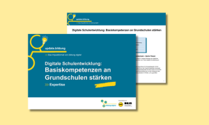 Der Hintergrund ist gelb. Im Vordergrund sind zwei Seiten zu sehen, die das Deckblatt zu der Expertise "Digitale Schulentwicklung: Basiskompetenzen an Grundschulen stärken" darstellt. 
